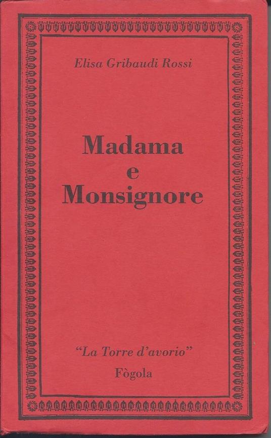 Madama e Monsignore - Vita e Tempi di Una Donna tra Francia, Savoia e Piemonte  - copertina