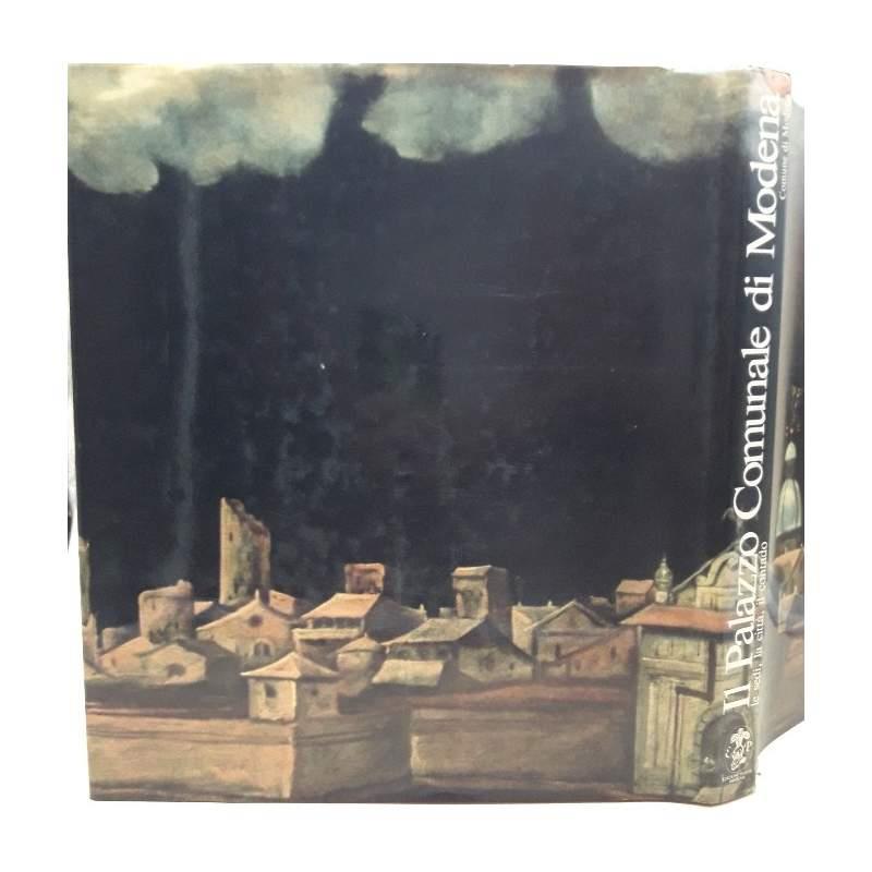 Il Palazzo Comunale di Modena- Le Sedi. La Città, Il Contado