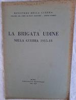 La Brigata Udine Nella Guerra 1915-18