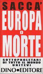 Europa O Morte - Sottoproletari di Tutto Il Mondo Unitevi