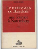 Le Rendez-vous De Barcelone Ou Une Journee a Nuremberg
