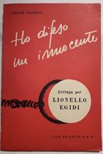 Ho Difeso Un Innocente-arringa per Lionello Egidi 
