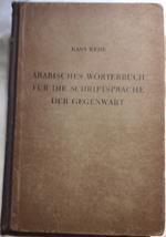 Arabisches Worterbuch Fur Die Schriftsprache Der Gegenwart