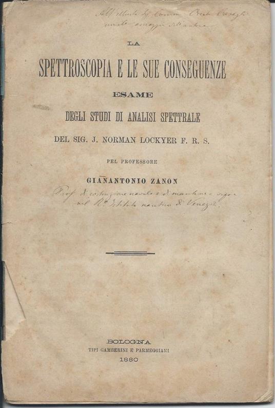 Spettroscopia e Le Sue Conseguenze - Esame Degli Studi di Analisi Spettrale Del Sig. J Norman Lockyer F. R. S.  - copertina