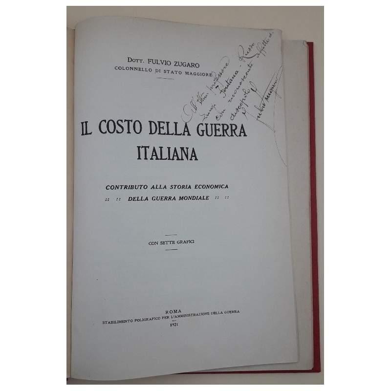 Il Costo Della Guerra Italiana-contributo Alla Storia Economica Della Guerra Mondiale