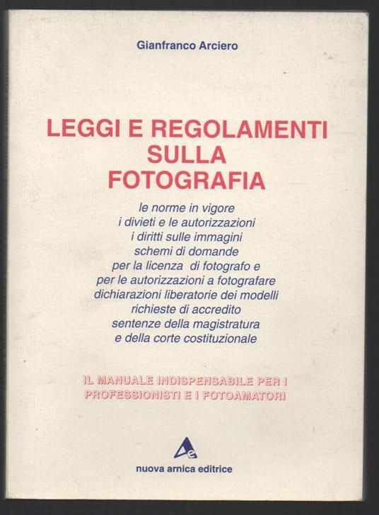 Leggi e Regolamenti Sulla Fotografia  - Gianfranco Arciero - copertina