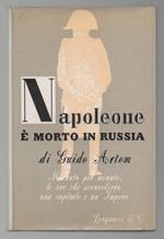 Napoleone è Morto in Russia Minuto per Minuto Le Ore Che Sconvolsero Una Capitale e Un Impero 