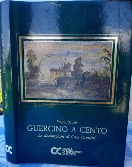 Guercino a Cento-le Decorazioni di Casa Pannini - Prisco Bagni - copertina