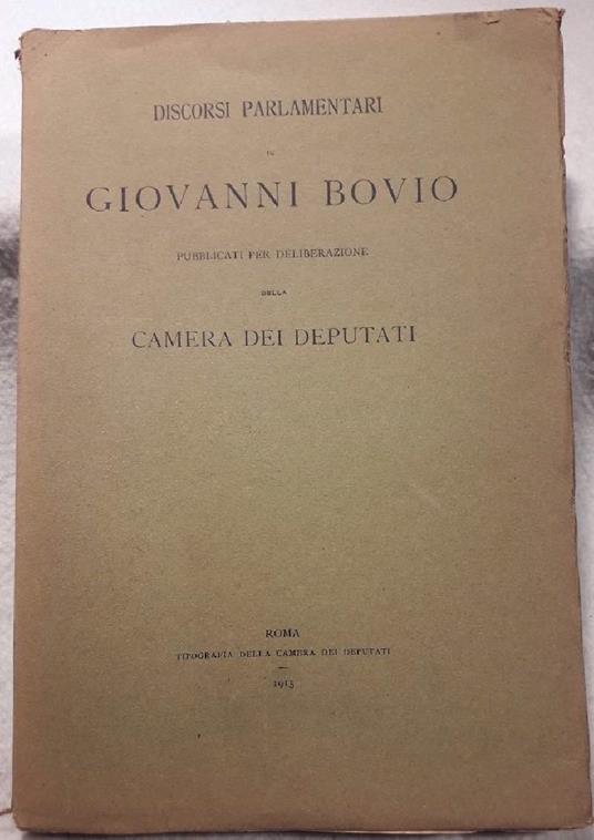 Discorsi Parlamentari di Giovanno Bovio Pubblicati per Deliberazione Della Camera Dei Deputati - Giovanni Bovio - copertina