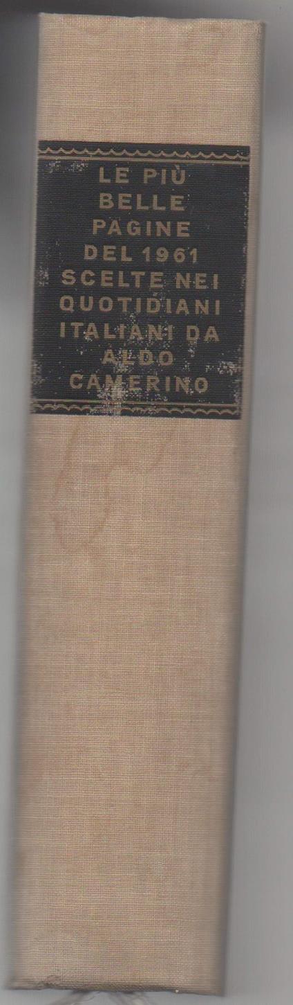 Le Più Belle Pagine Del 1961 Scelte Nei Quotidiani Italiani  - Aldo Camerino - copertina