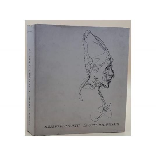 Alberto Giacometti-le Copie Del Passato - Luigi Carluccio - copertina