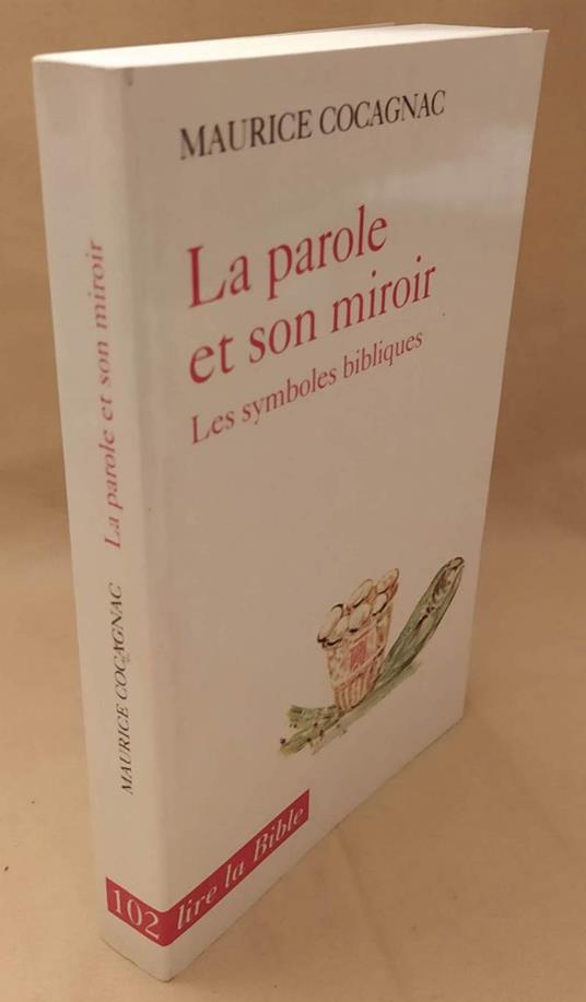 La Parole Et Son Miroir Les Symboles Bibliques  - Maurice Cocagnac - copertina