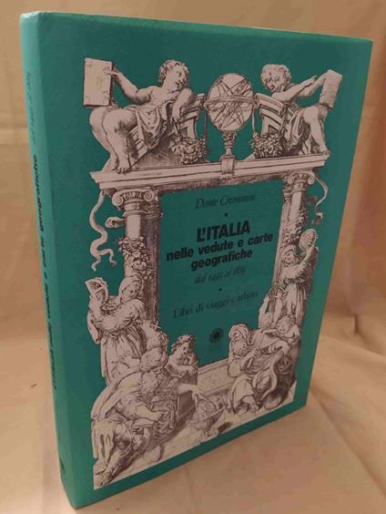 L' italia Nelle Vedute e Carte Geografiche Dal 1493 Al 1894 Libri di Viaggi e Atlanti  - Dante Cremonini - copertina