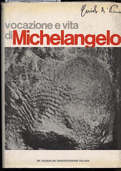 Vocazione e Vita di Michelangelo Buonarroti - Guido Di Pino - copertina