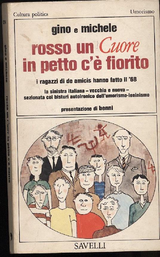 Rosso Un Cuore in Petto C'è Fiorito-i Ragazzi di De Amicis Hanno Fatto Il '68-la Sinistra Italiana, Vecchia e Nuova, - Gino - copertina