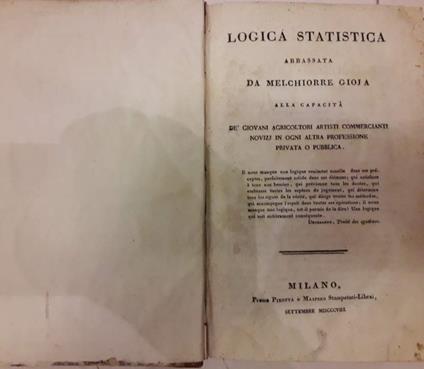 Logica Statistica Abbassata da Melchiorre Gioja Alla Capacitˆ Dè Giovani Agricoltori Artisti Commercianti Novizj in Ogni - Melchiorre Gioja - copertina
