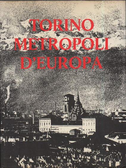 Torino Metropoli D'europa  - Giovanni Giovannini - copertina