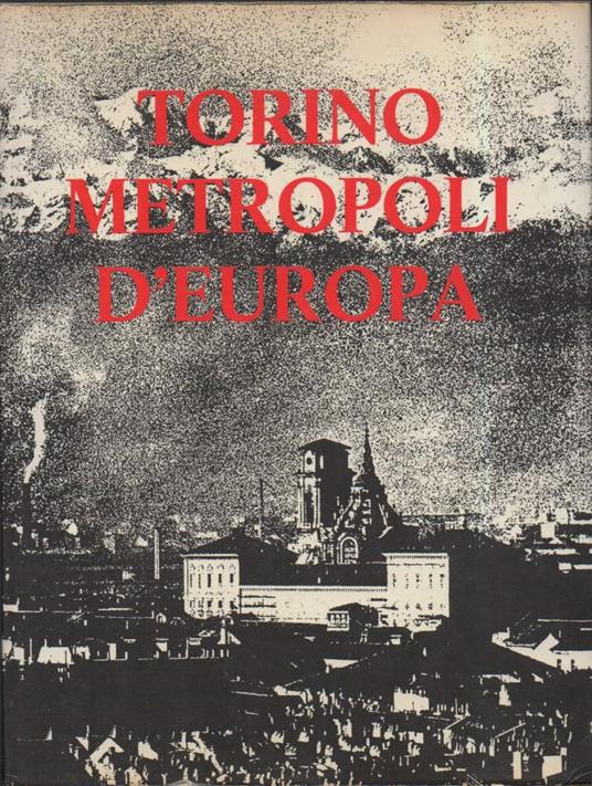 Torino Metropoli D'europa  - Giovanni Giovannini - copertina