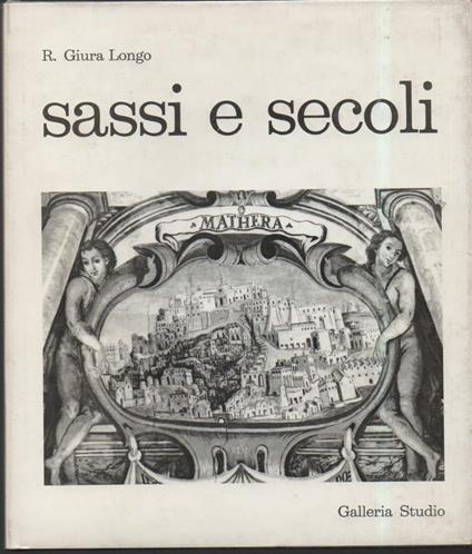 Matera Sassi e Secoli  - Raffaele Giura Longo - copertina