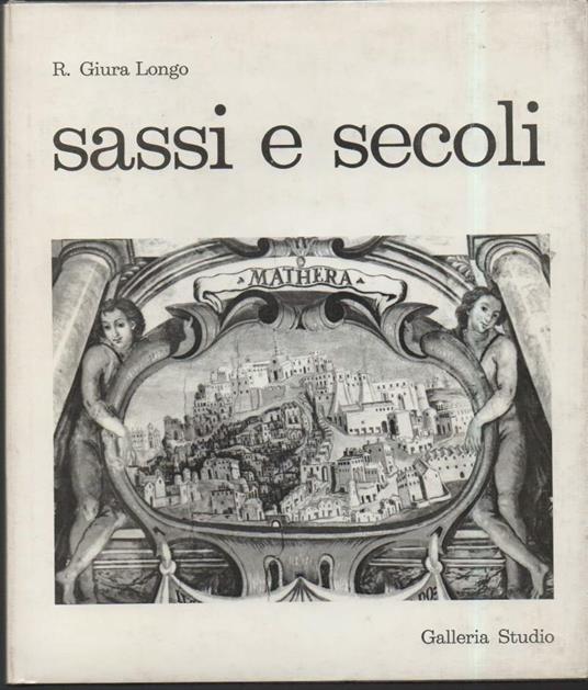 Matera Sassi e Secoli  - Raffaele Giura Longo - copertina