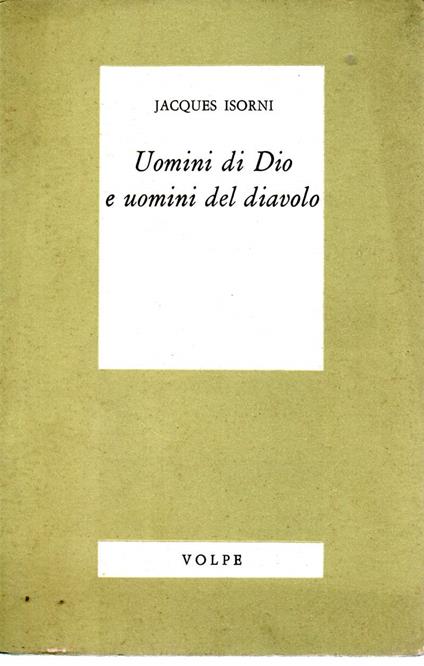 Uomini di Dio e Uomini Del Diavolo - Jacques Isorni - copertina
