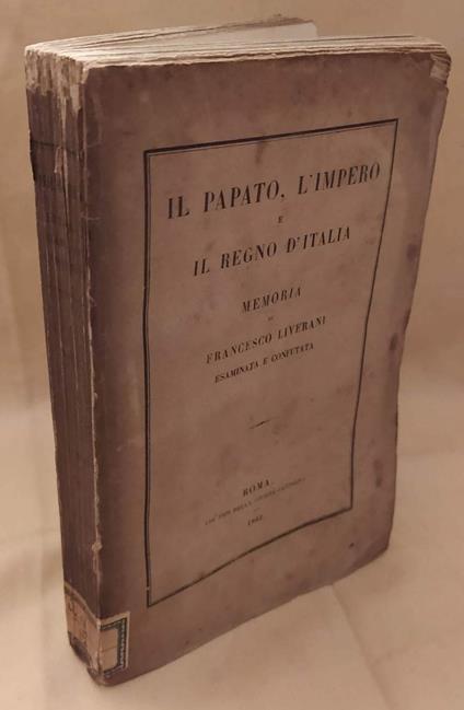 Il Papato, L'impero e Il Regno D'italia  - Francesco Liverani - copertina