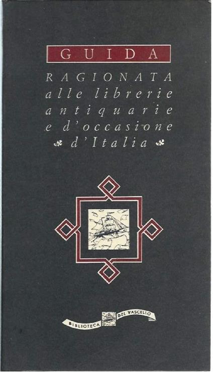 Guida Ragionata Alle Librerie Antiquarie e D'occasione D'italia 1992 - con Uno Scritto di Umberto Eco - Claudio Maria Messina - copertina