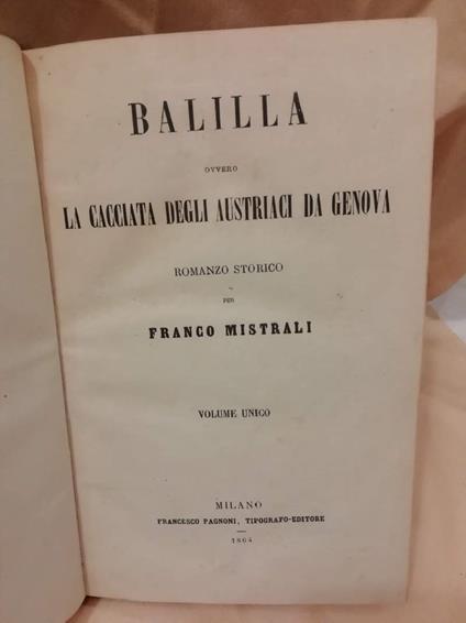 Balilla Ovvero La Cacciata Degli Austriaci da Genova  - Franco Mistrali - copertina