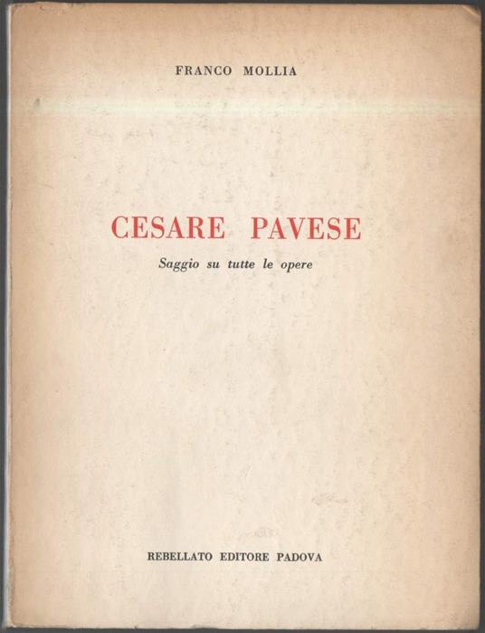 Cesare Pavese. Saggio su Tutte Le Opere  - Franco Mollia - copertina