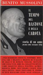 Il Tempo Del Bastone e Della Carota- Storia di Un Anno (ottobre 1942 - Settembre 1943) 