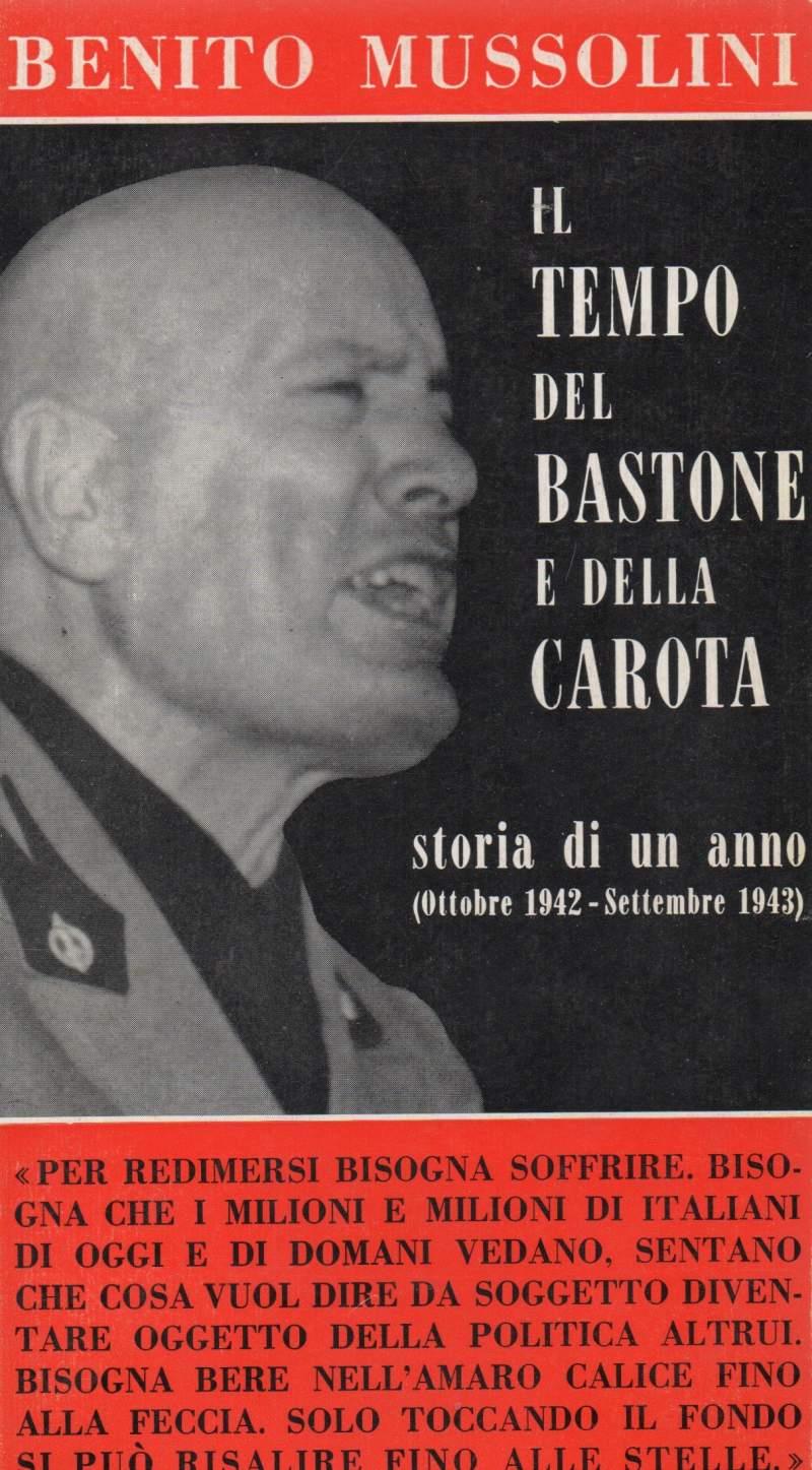 Il Tempo Del Bastone e Della Carota - Storia di Un Anno Ottobre 1942/ Settembre 1943