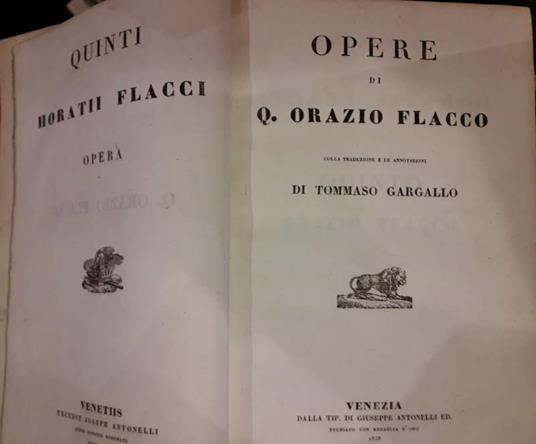 Opere di Q.Orazio Flacco Colla Traduzione e Le Annotazioni di Tommaso Gargallo - Orazio - copertina