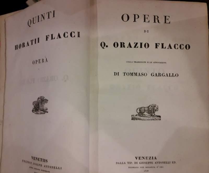 Opere di Q.Orazio Flacco Colla Traduzione e Le Annotazioni di Tommaso Gargallo