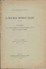 La Crisi Nelle Universita Italiane - Discorso per La Solenne Inaugurazione Dell'anno Accademico 1912-13 Nella R. Universita