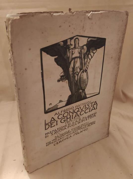 La Conquista Dei Ghiacciai 1915 - 1918  - Alfredo Patroni - copertina