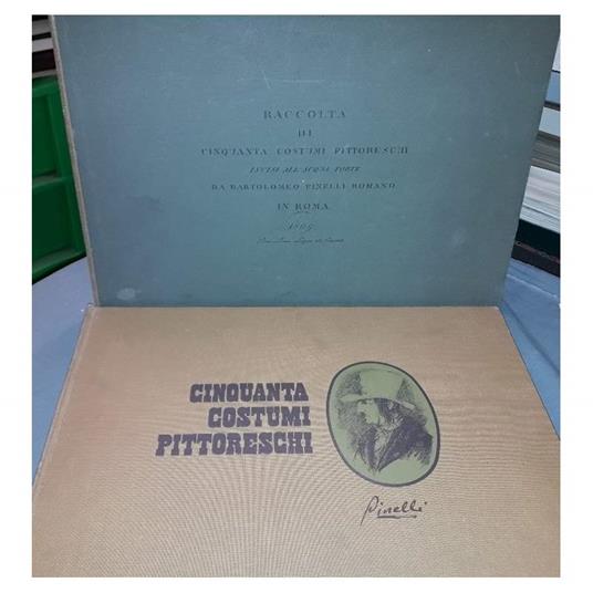 Raccolta di Cinquanta Costumi Pittoreschi Incisi All'acquaforte da Bartolomeo Pinelli Romano in Roma 1809 Pressolorenzo  - Bartolomeo Pinelli - copertina