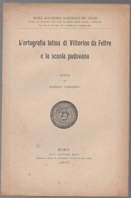 L' ortografia Latina di Vittorino da Feltre e La Scuola Padovana  - Remigio Sabbadini - copertina