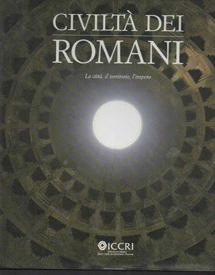 Civiltà Dei Romani-la Cittˆ, Il Territorio, L'impero  - Salvatore Settis - copertina