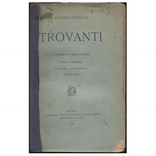Trovanti - Il Sentimento Della Natura e La Divina Commedia - Discorsi Accademici - Necrologie - Antonio Stoppani - copertina