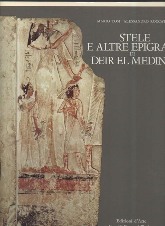 Stele e Altre Epigrafi di Deir El Medina N. 50001 - N. 50262  - Mario Tosi - copertina