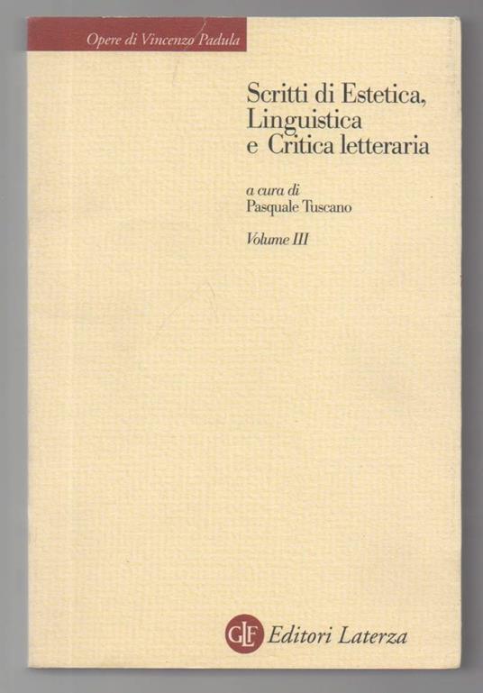 Scritti di Estetica, Linguistica e Critica Letteraria Vol. Iii - Pasquale Tuscano - copertina