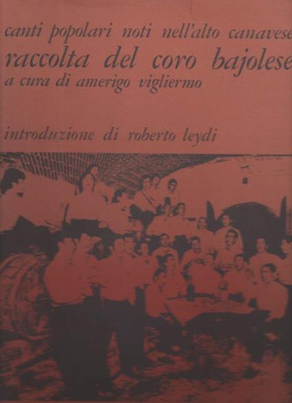 Canti Popolari Noti Nell'alto Canavese Raccolta Del Coro Bajolese - Amerigo Vigliermo - copertina