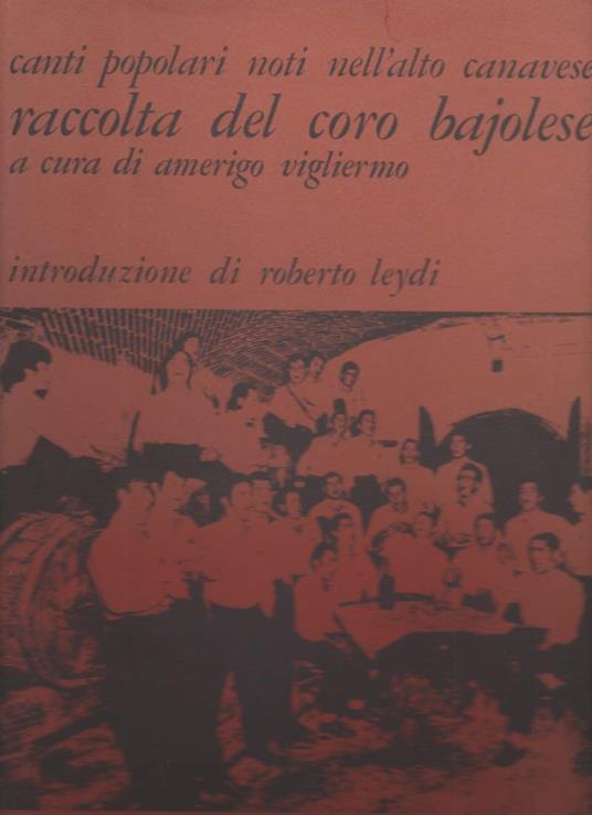 Canti Popolari Noti Nell'alto Canavese Raccolta Del Coro Bajolese - Amerigo Vigliermo - copertina