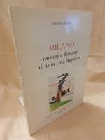Milano Misteri e Fantasie di Una Cittˆ Inquieta 