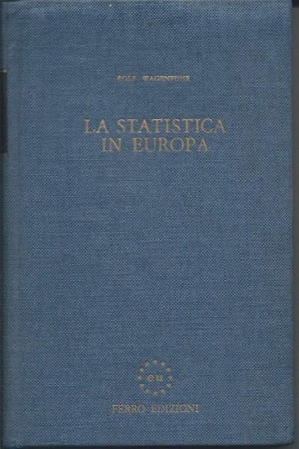 La Statistica in Europa - Fonti Risultati Problemi  - Rolf Wagenfuhr - copertina