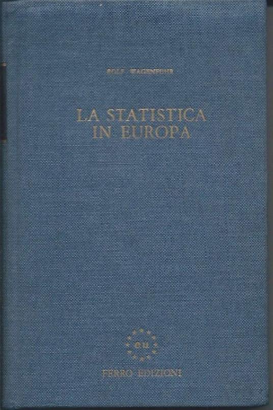 La Statistica in Europa - Fonti Risultati Problemi  - Rolf Wagenfuhr - copertina