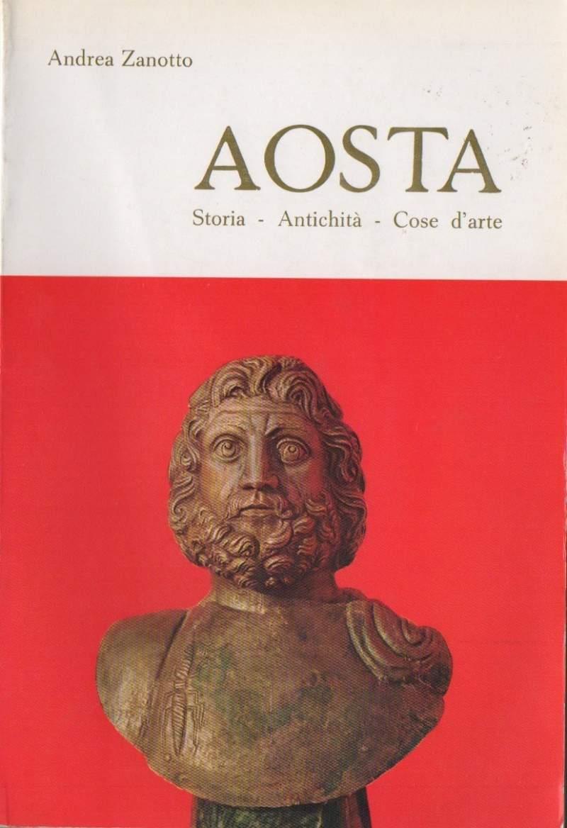 Aosta - Storia, Antichitˆ, Cose D'arte