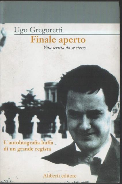 Finale Aperto-vita Scritta da Se Stesso - Ugo Gregoretti - copertina