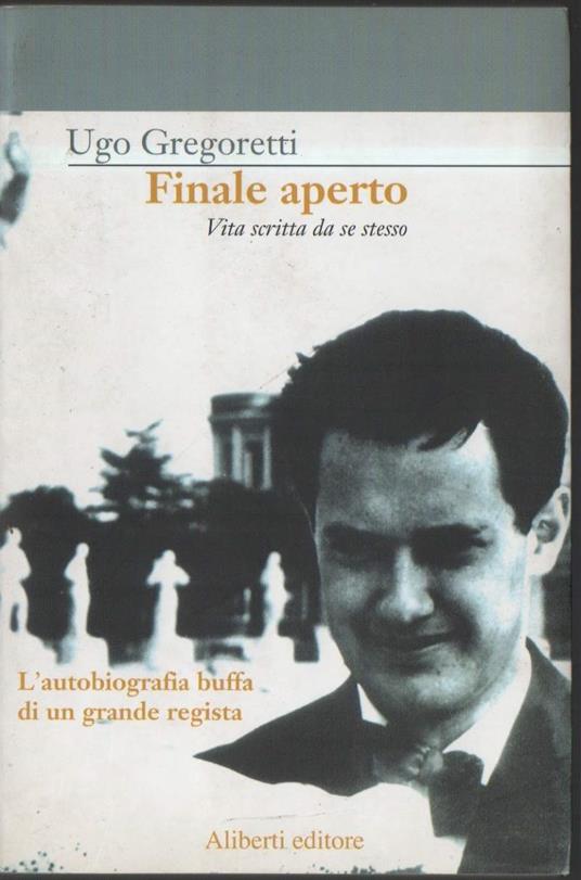 Finale Aperto-vita Scritta da Se Stesso - Ugo Gregoretti - copertina