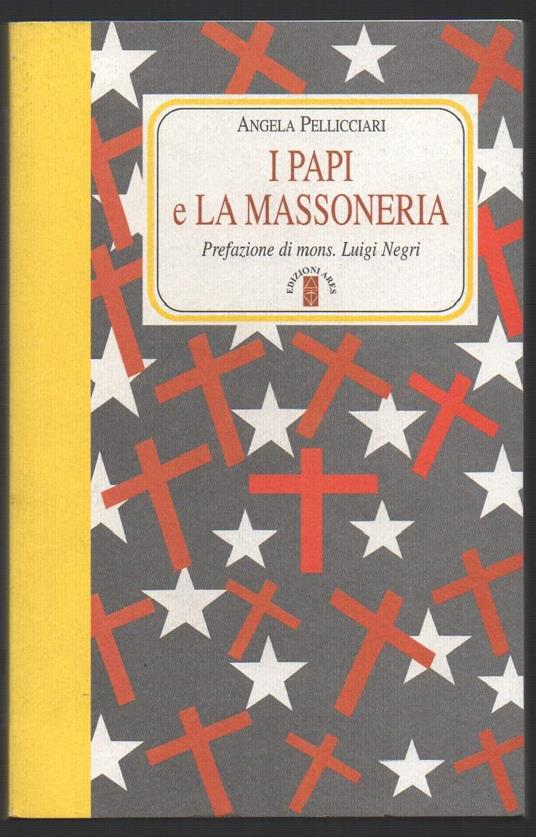 I Papi e La Massoneria - Angela Pellicciari - copertina